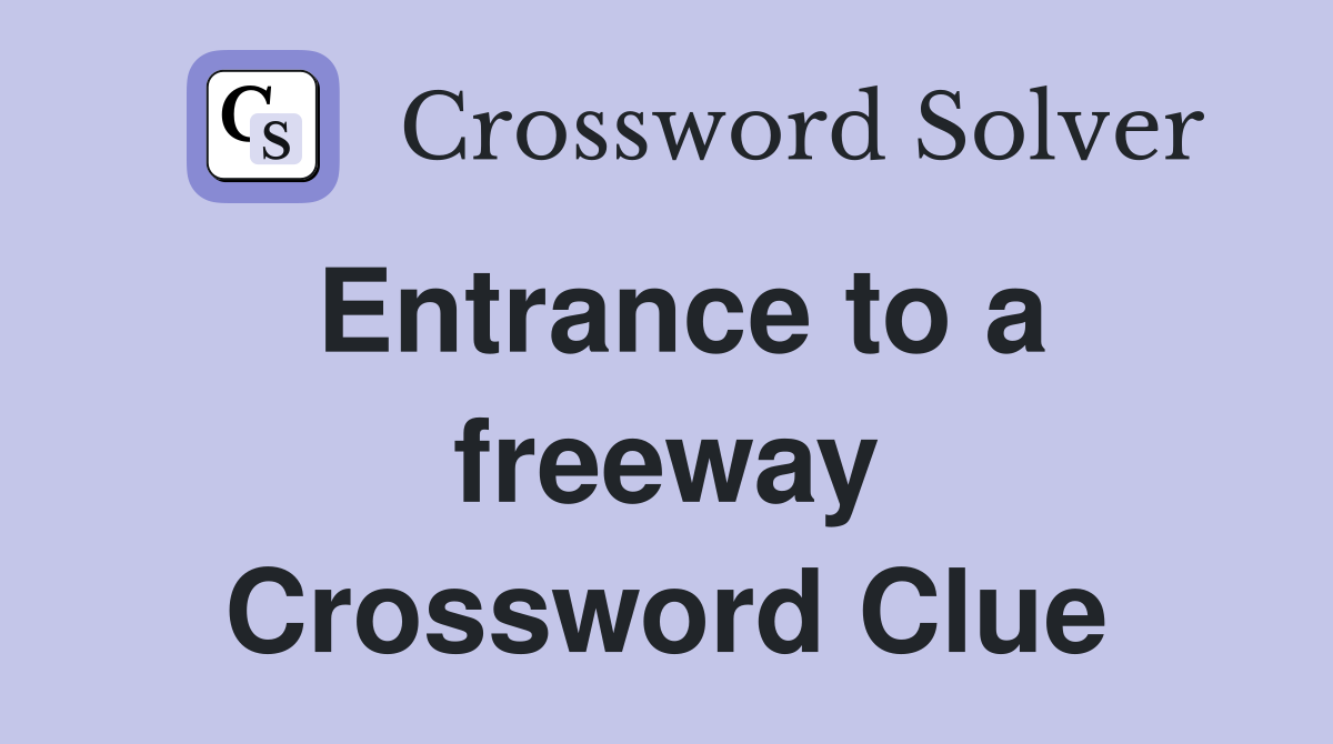 Entrance to a freeway Crossword Clue