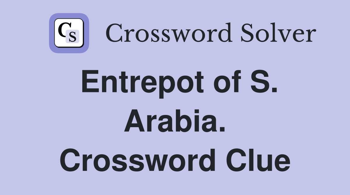 Entrepot of S. Arabia. Crossword Clue