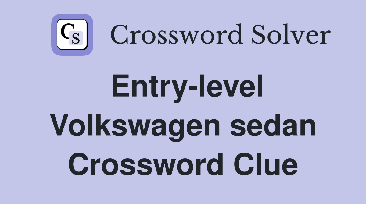 Entry-level Volkswagen sedan Crossword Clue