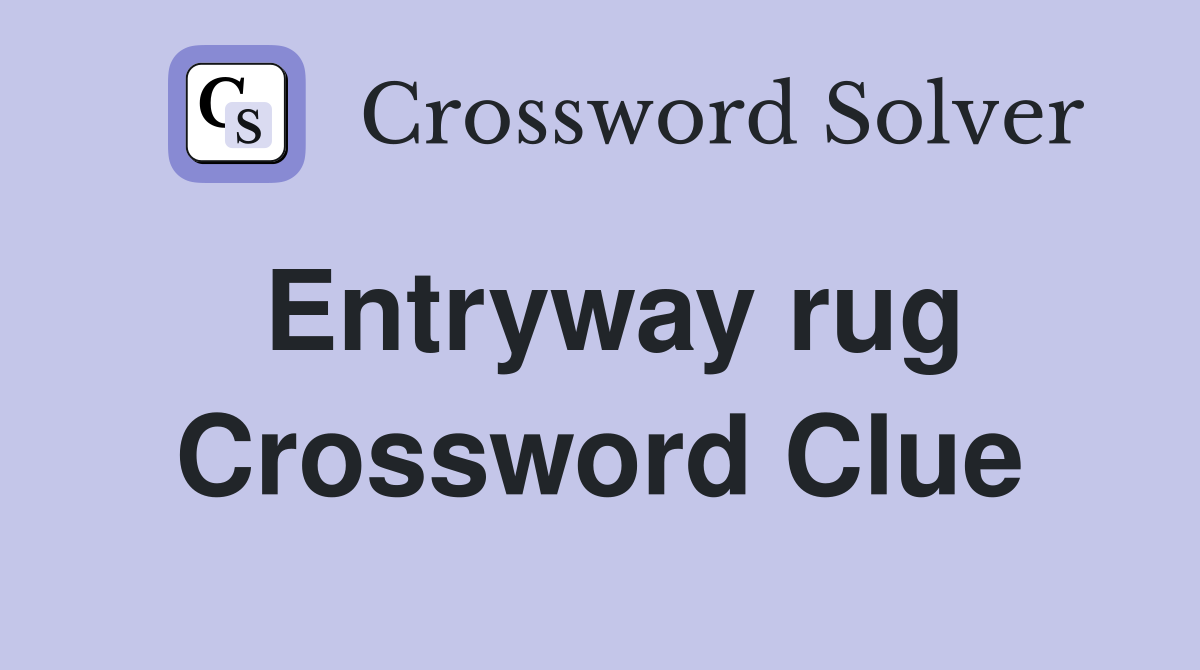 Entryway rug Crossword Clue