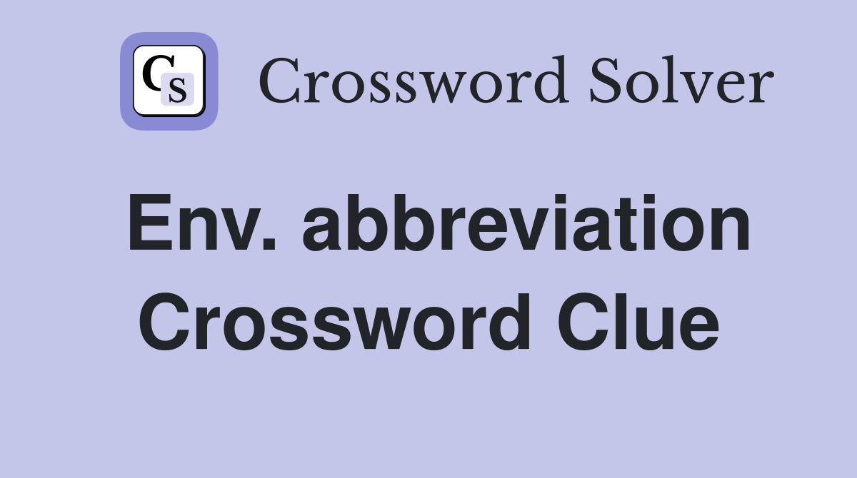Env. abbreviation Crossword Clue