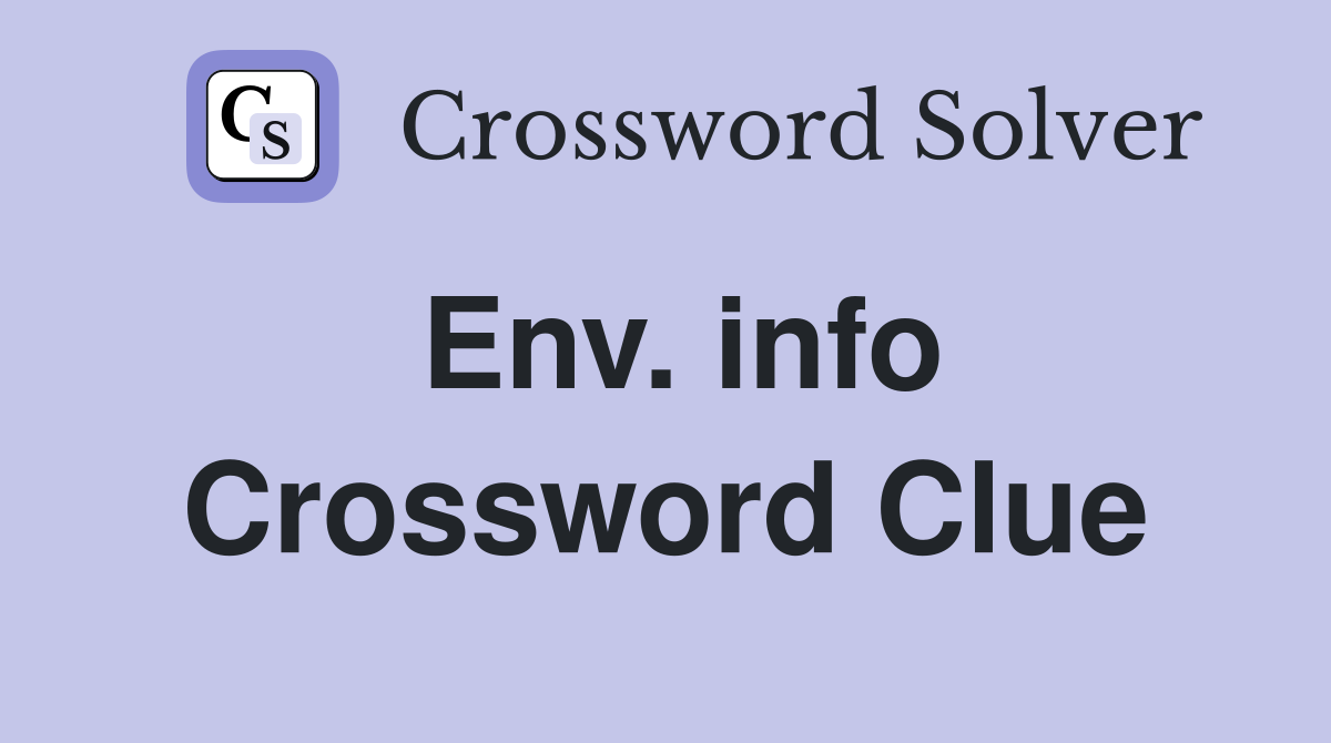Env. info Crossword Clue