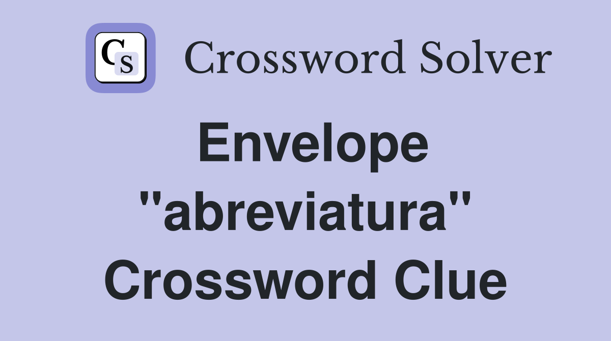 Envelope "abreviatura" Crossword Clue