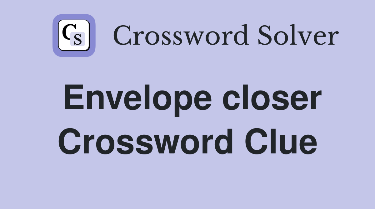 Envelope closer Crossword Clue