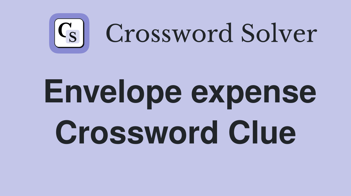 Envelope expense Crossword Clue