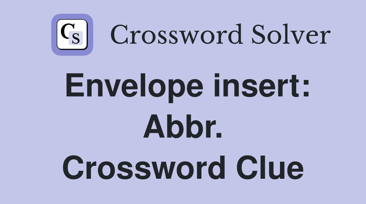 Envelope insert: Abbr. Crossword Clue