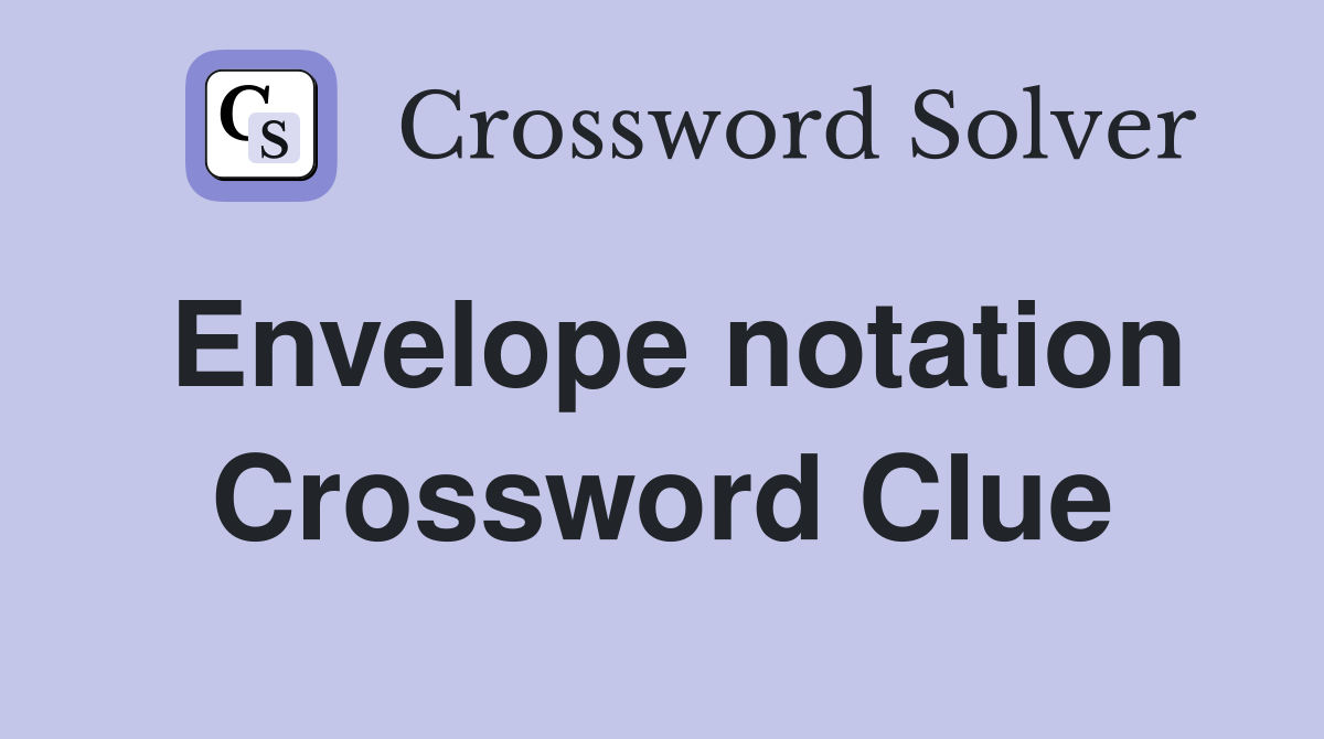 Envelope notation Crossword Clue
