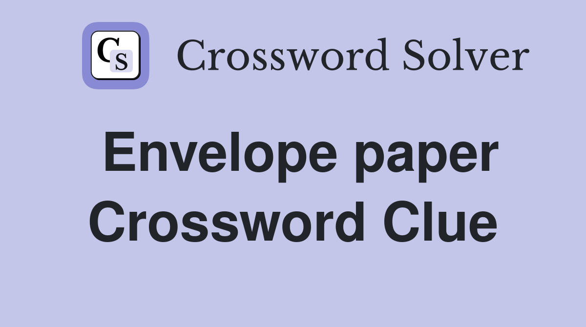 Envelope paper Crossword Clue