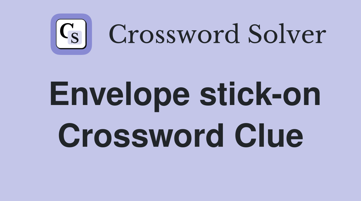 Envelope stick-on Crossword Clue