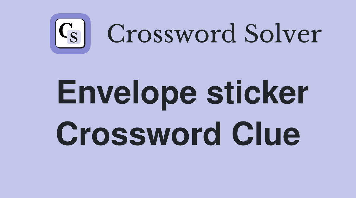 Envelope sticker Crossword Clue