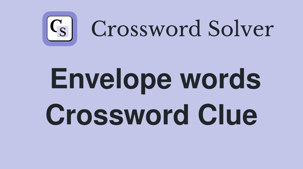 Envelope words Crossword Clue