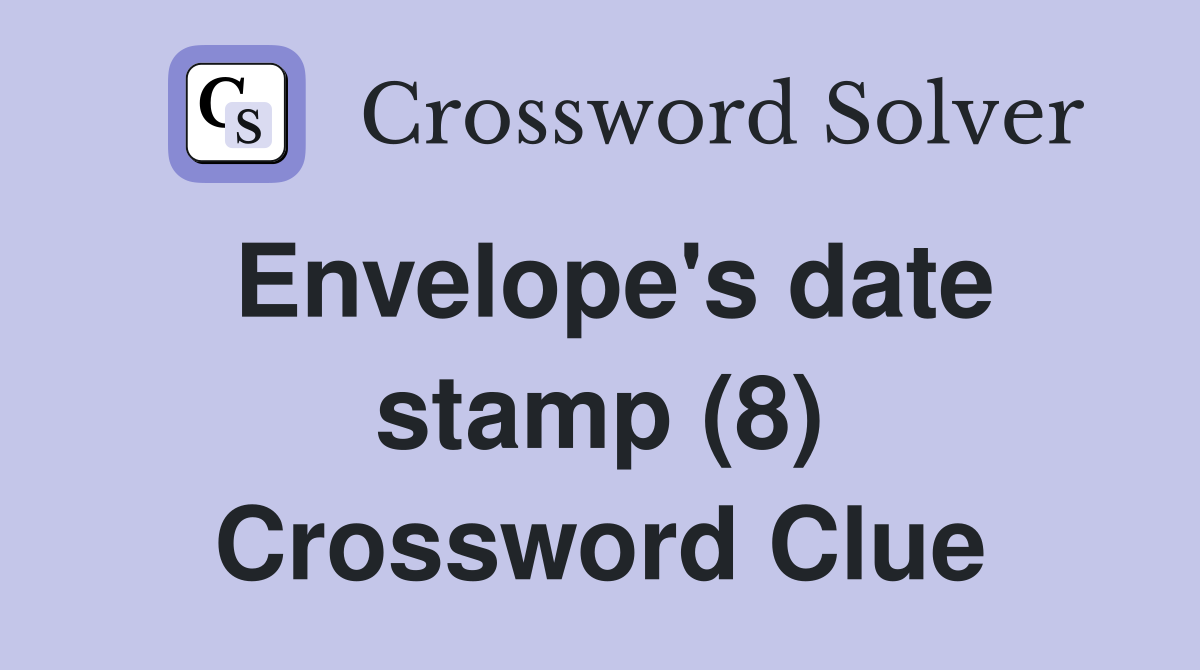 Envelope's date stamp (8) Crossword Clue