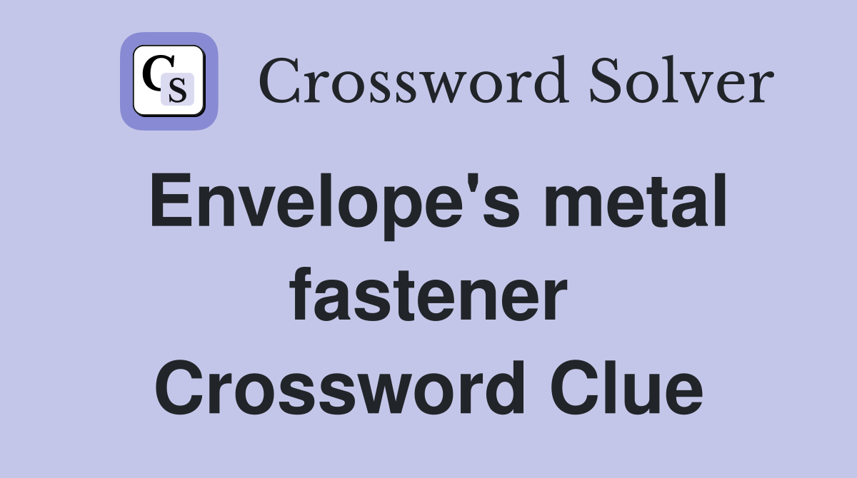 Envelope's metal fastener Crossword Clue