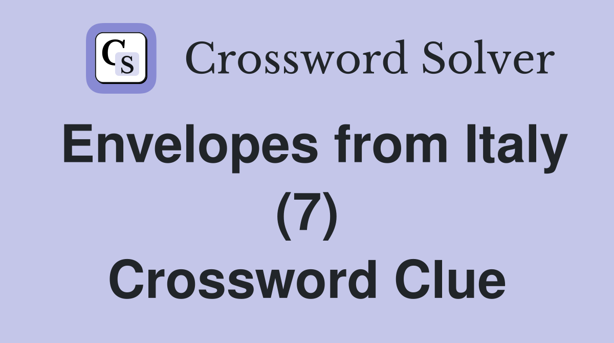 Envelopes from Italy (7) Crossword Clue