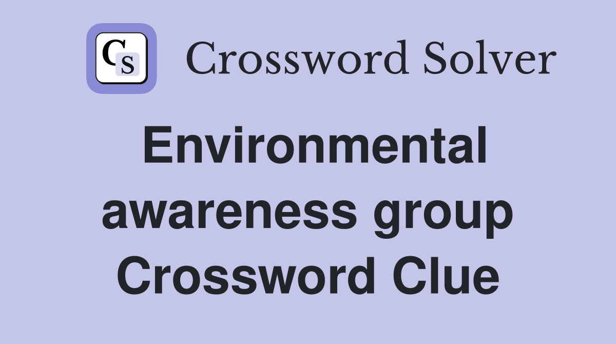 Environmental awareness group Crossword Clue