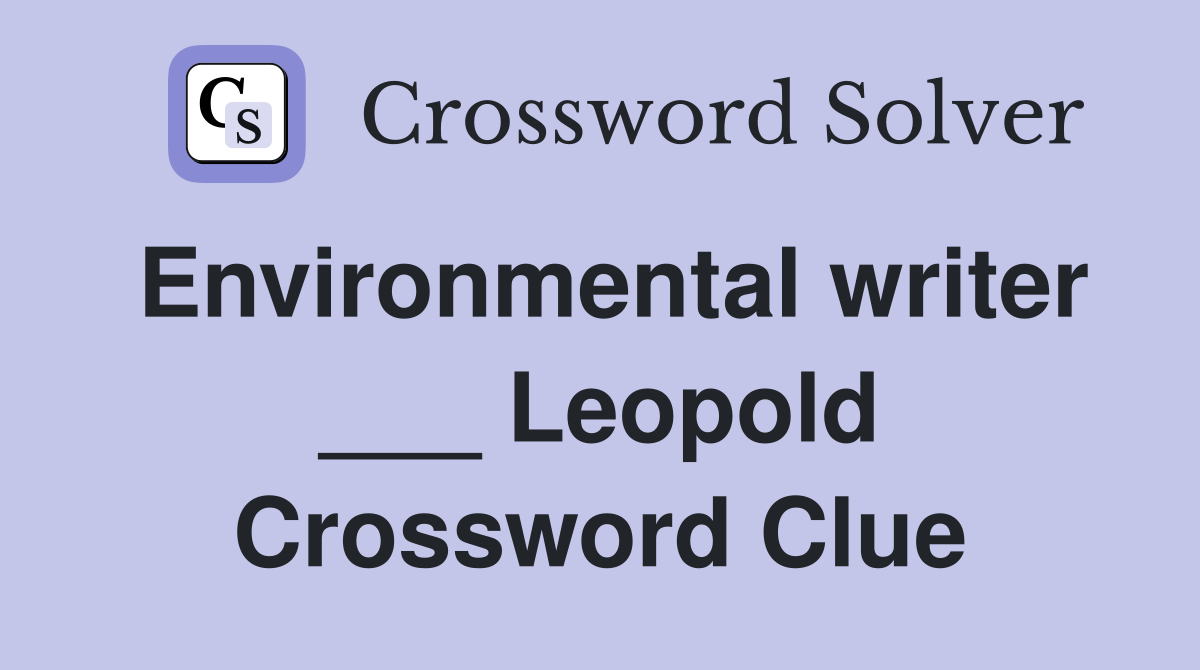 Environmental writer ___ Leopold Crossword Clue