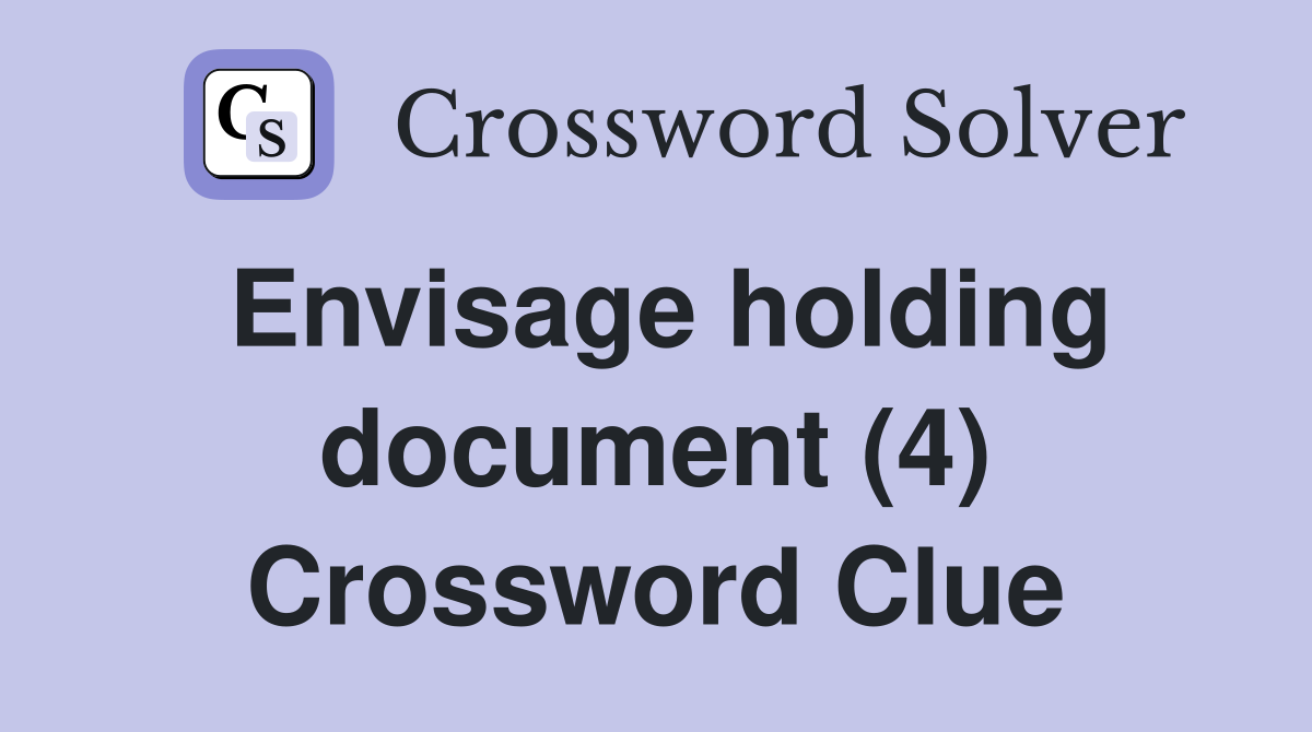 Envisage holding document (4) Crossword Clue