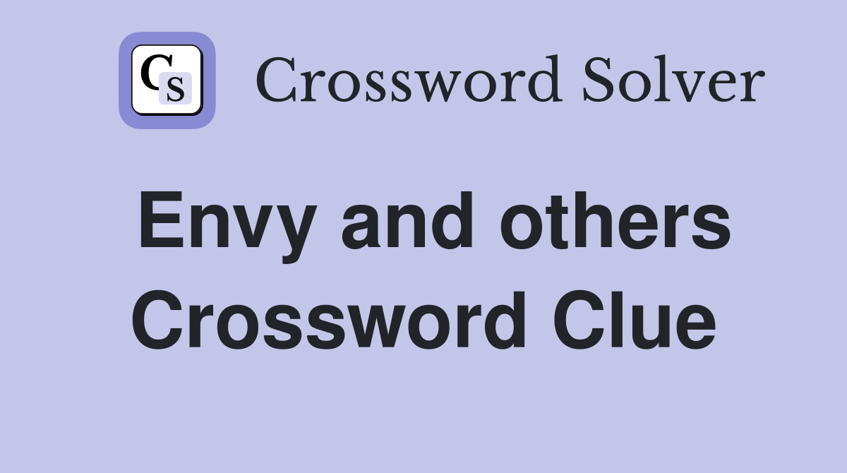 Envy and others Crossword Clue