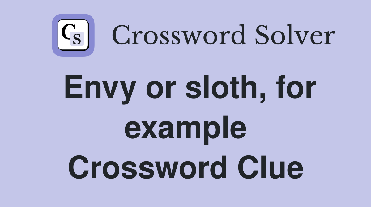 Envy or sloth, for example Crossword Clue