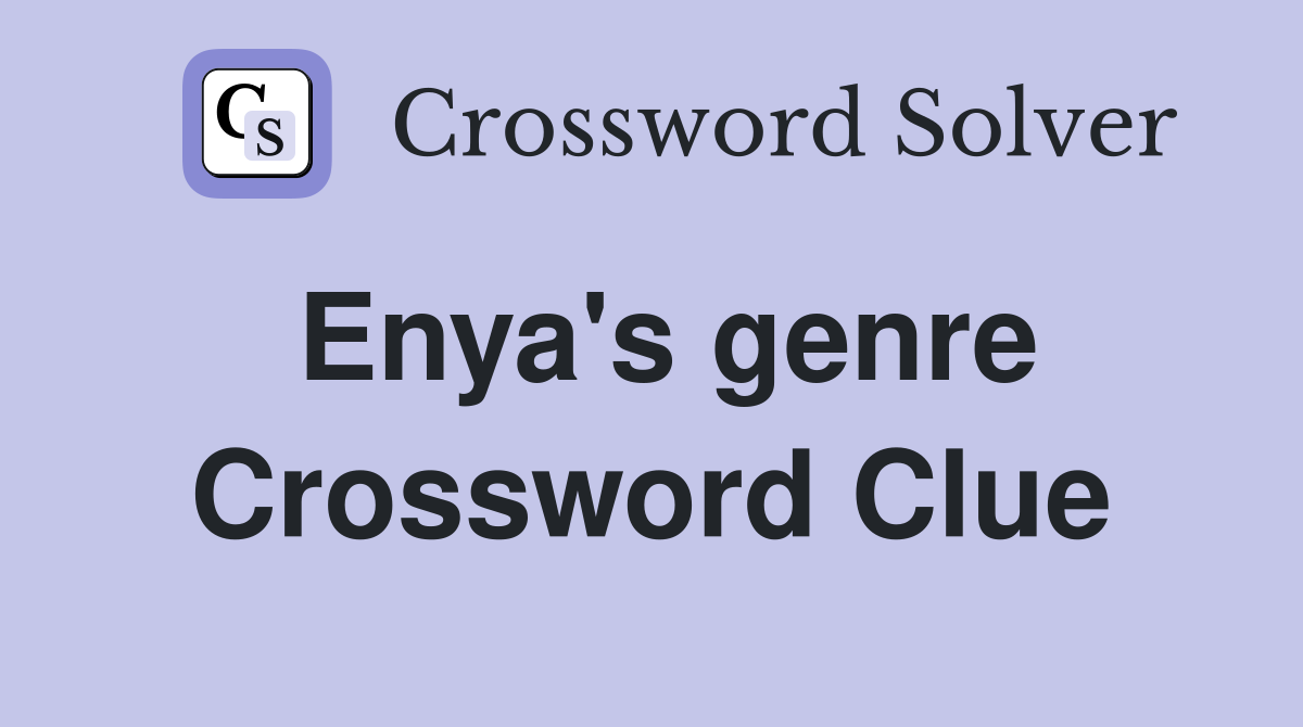 Enya's genre Crossword Clue