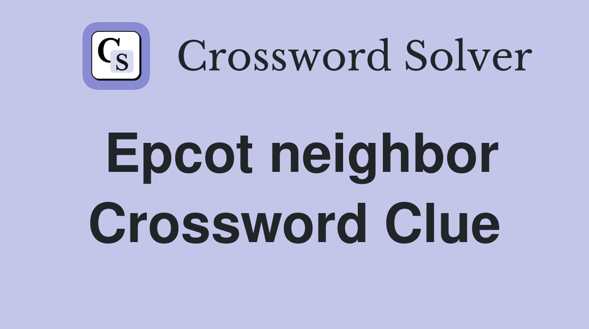 Epcot neighbor Crossword Clue