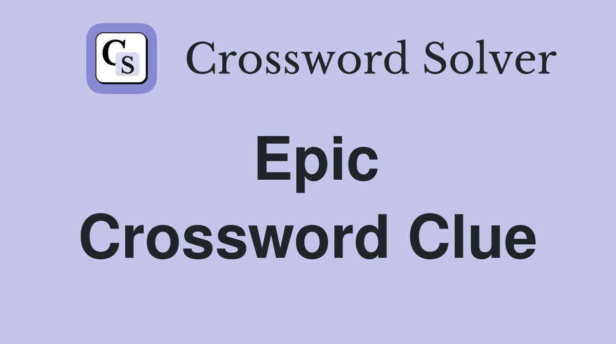 Epic Crossword Clue