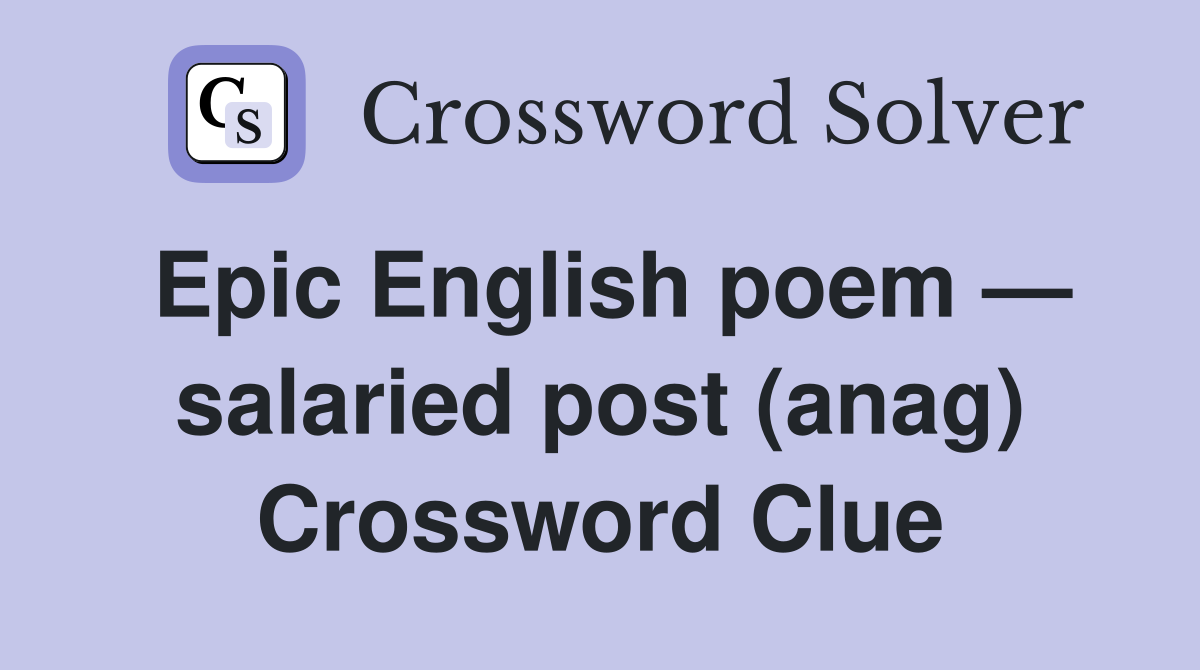 Epic English poem — salaried post (anag) Crossword Clue