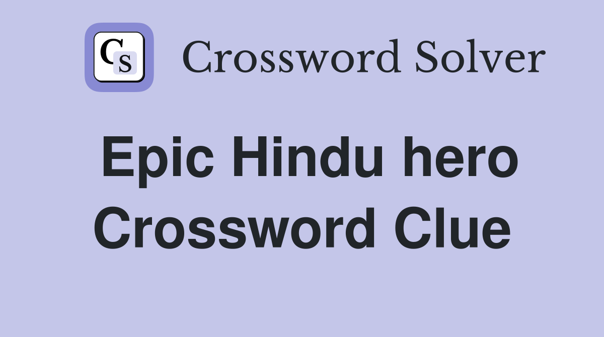 Epic Hindu hero Crossword Clue