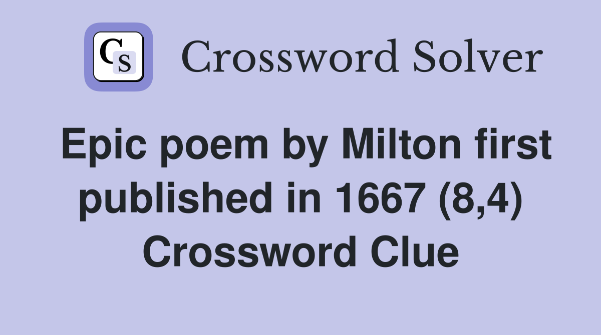 Epic poem by Milton first published in 1667 (8,4) Crossword Clue