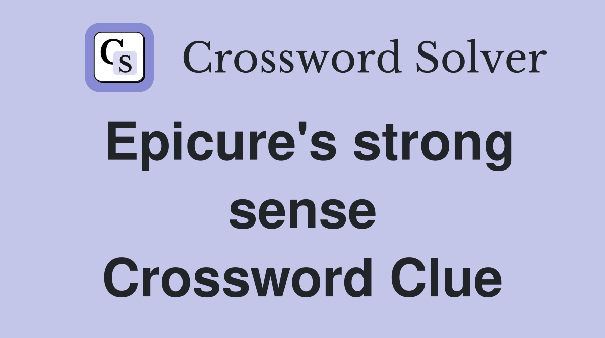 Epicure's strong sense Crossword Clue