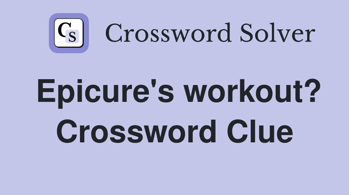Epicure's workout? Crossword Clue