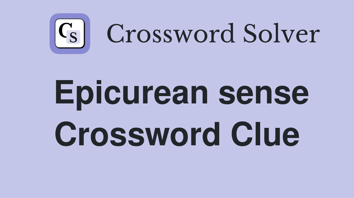 Epicurean sense Crossword Clue