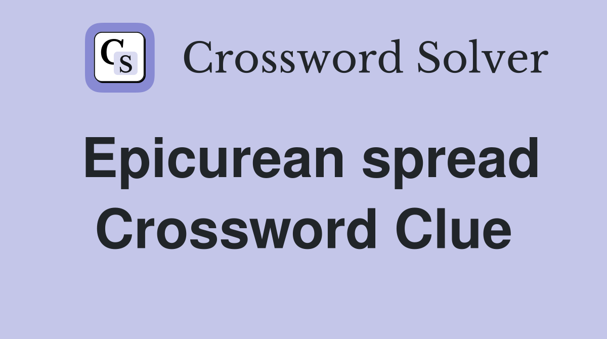 Epicurean spread Crossword Clue