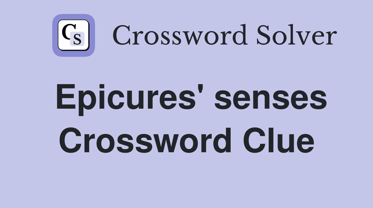 Epicures' senses Crossword Clue
