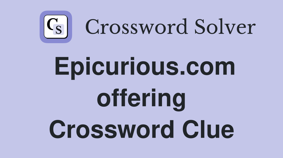 Epicurious.com offering Crossword Clue