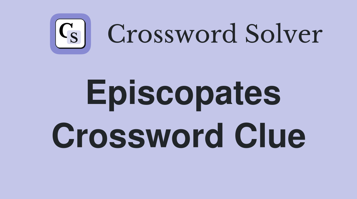 Episcopates Crossword Clue
