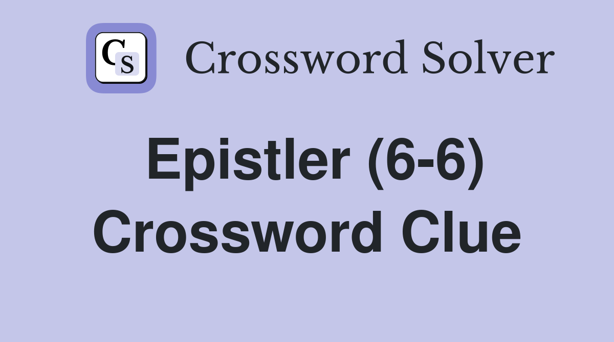 Epistler (6-6) Crossword Clue