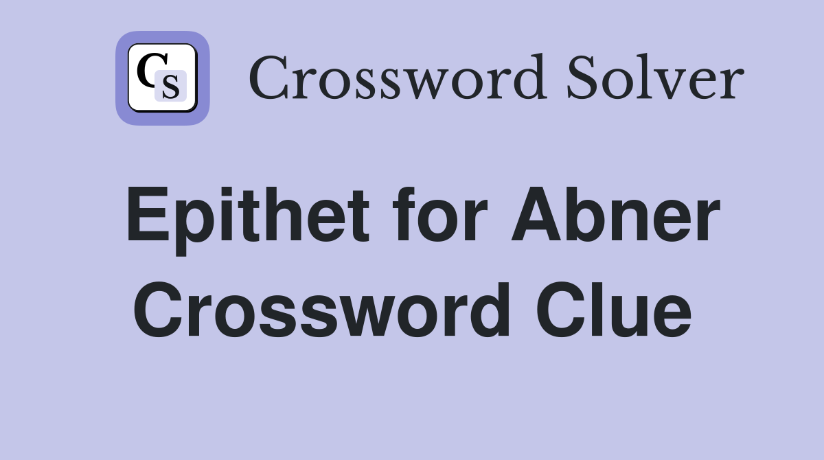 Epithet for Abner Crossword Clue