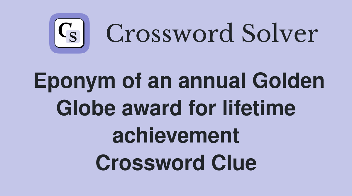 Eponym of an annual Golden Globe award for lifetime achievement Crossword Clue