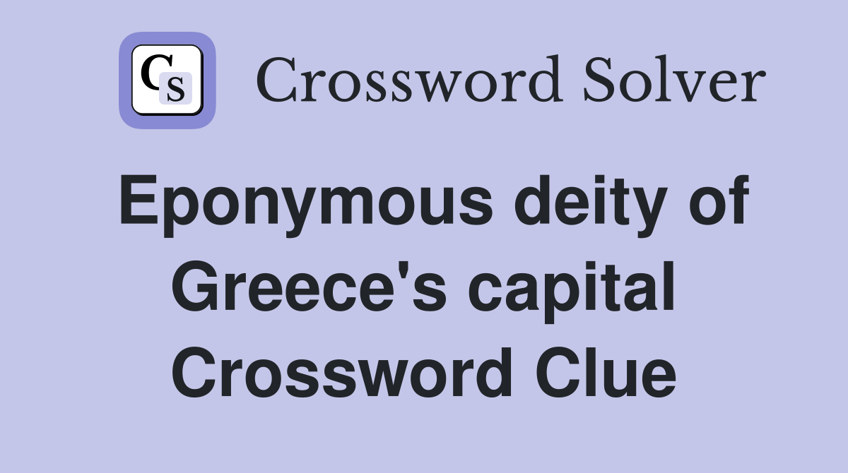 Eponymous deity of Greece's capital Crossword Clue