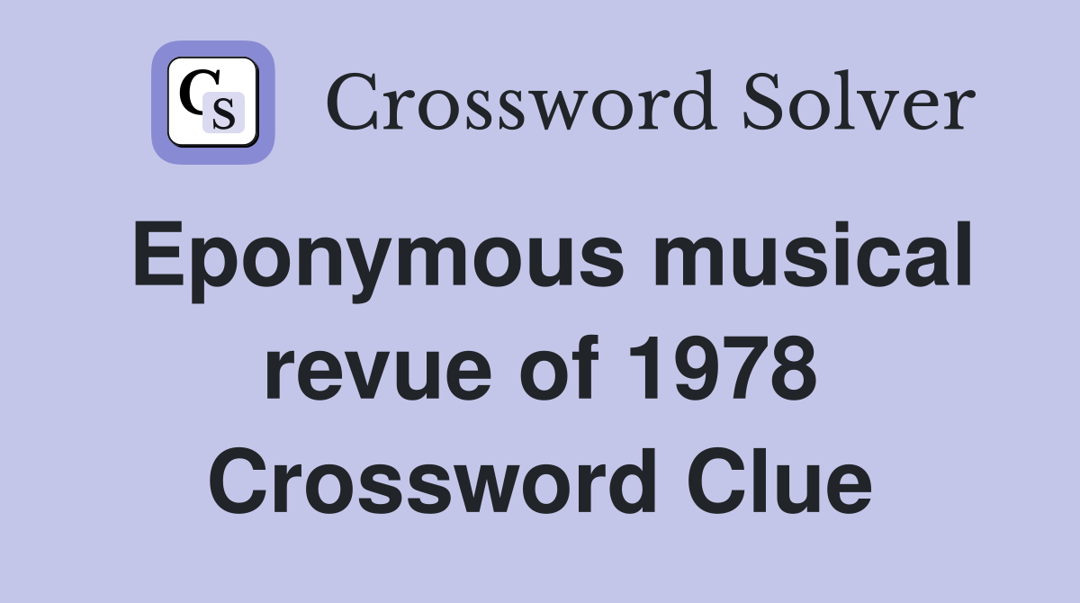 Eponymous musical revue of 1978 Crossword Clue