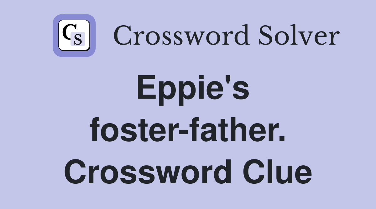 Eppie's foster-father. Crossword Clue
