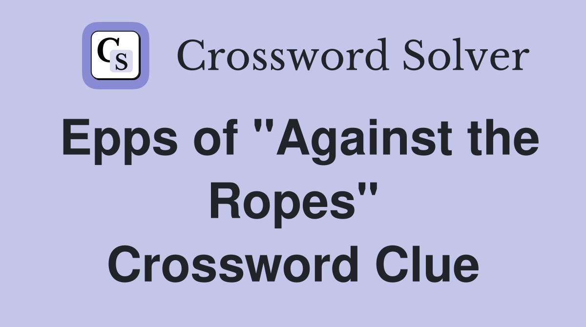 Epps of "Against the Ropes" Crossword Clue