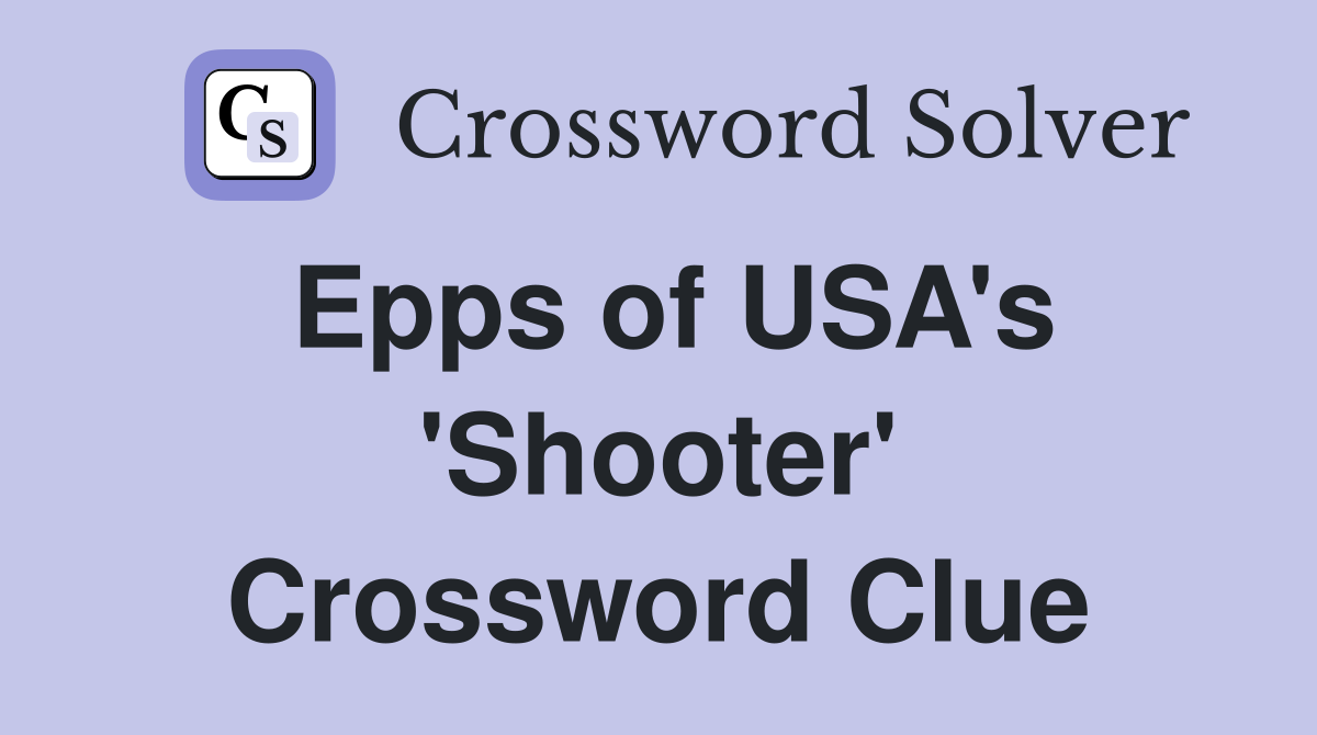 Epps of USA's 'Shooter' Crossword Clue