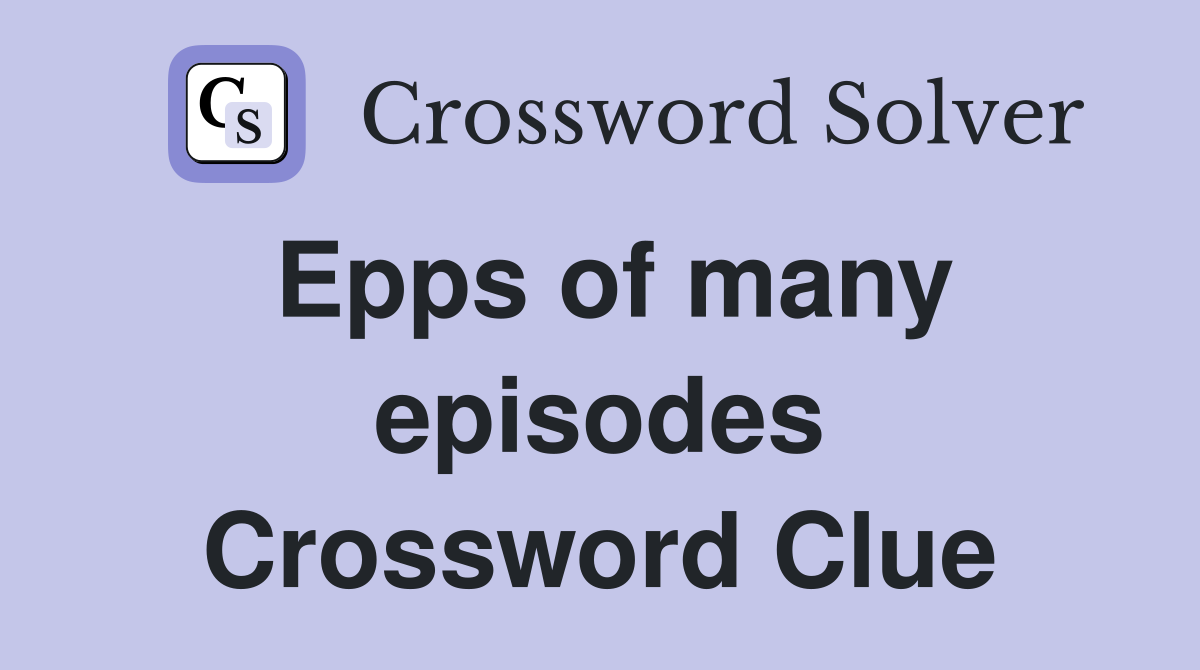 Epps of many episodes Crossword Clue