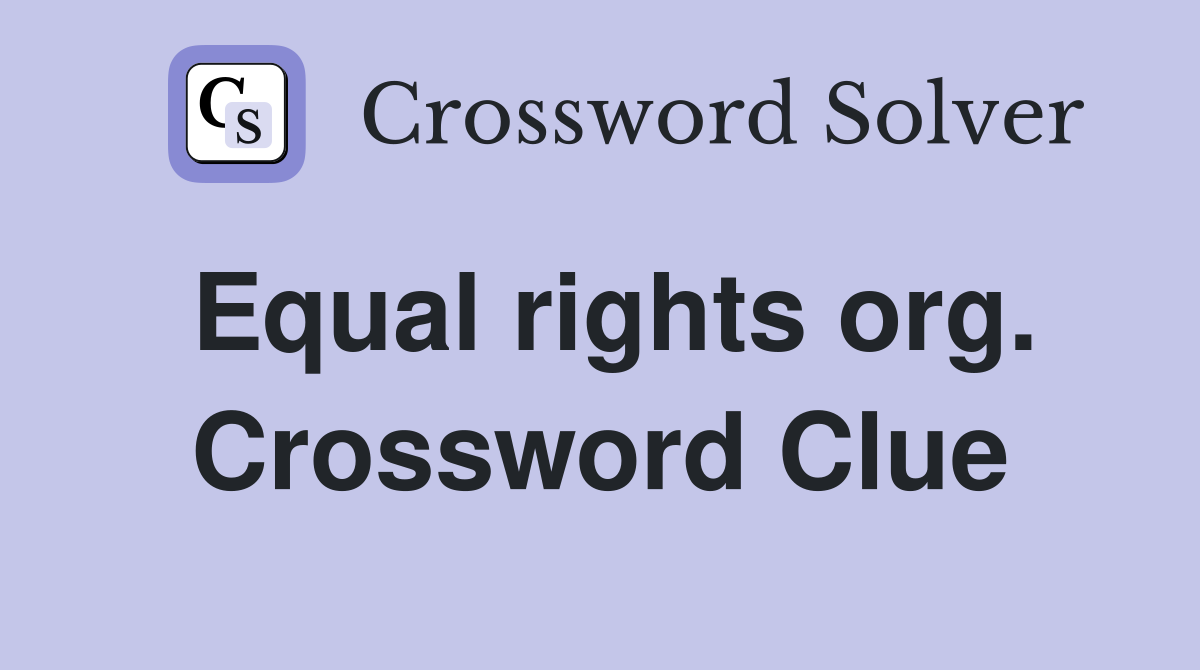 Equal rights org. Crossword Clue