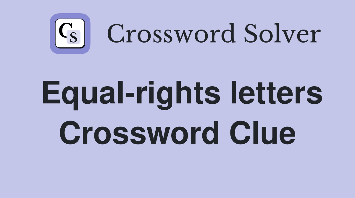 Equal-rights letters Crossword Clue