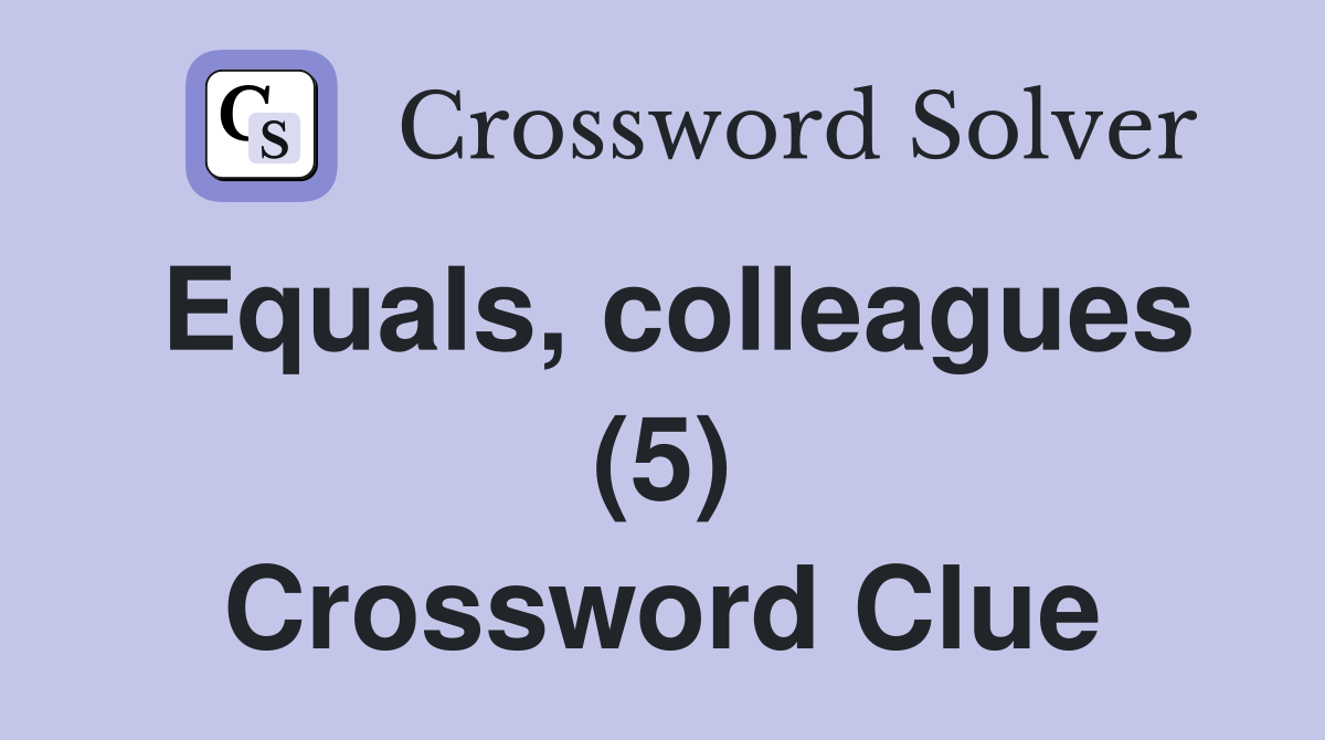 Equals, colleagues (5) Crossword Clue