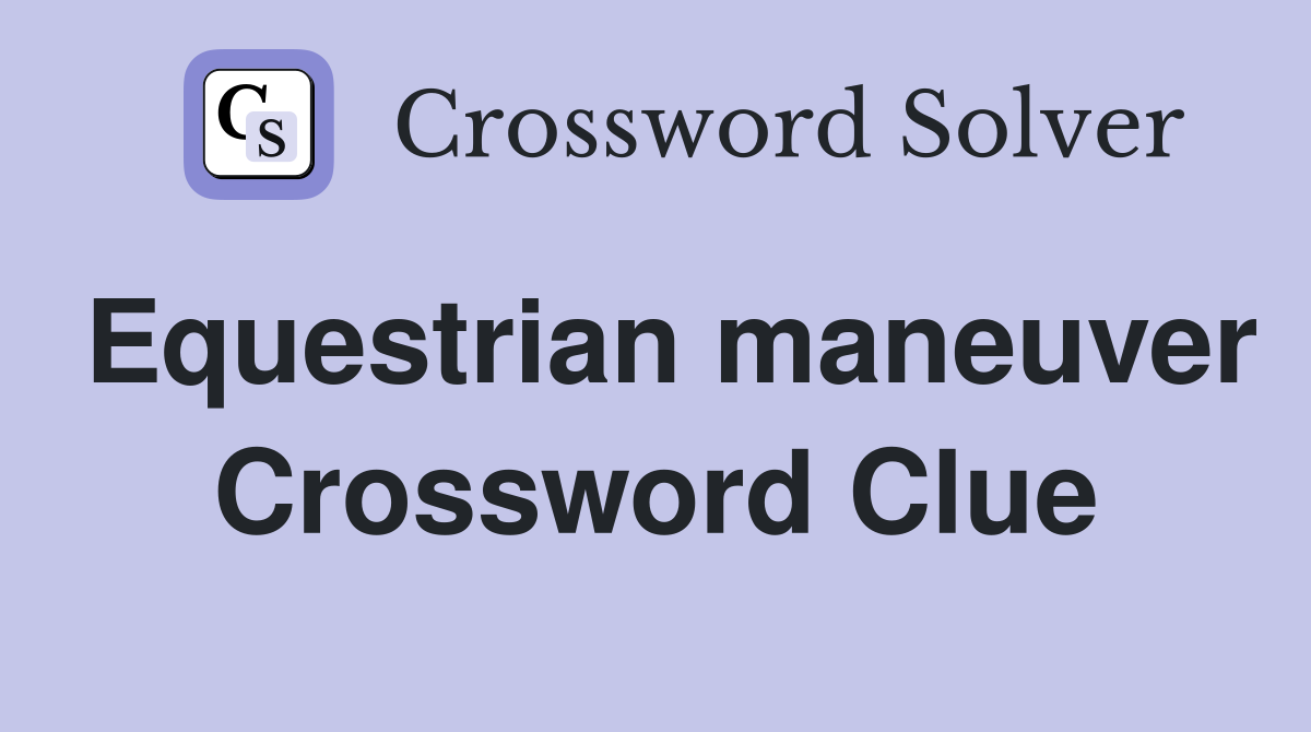 Equestrian maneuver Crossword Clue