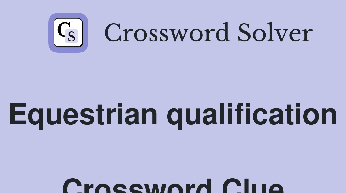 Equestrian qualification  Crossword Clue